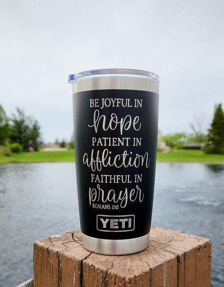Be Joyful In Hope - Romans 12:12 Scripture Engraved YETI Tumbler
