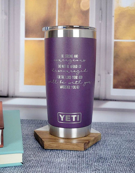 Be Strong and Courageous - Joshua 1:9 Scripture Engraved YETI Tumbler