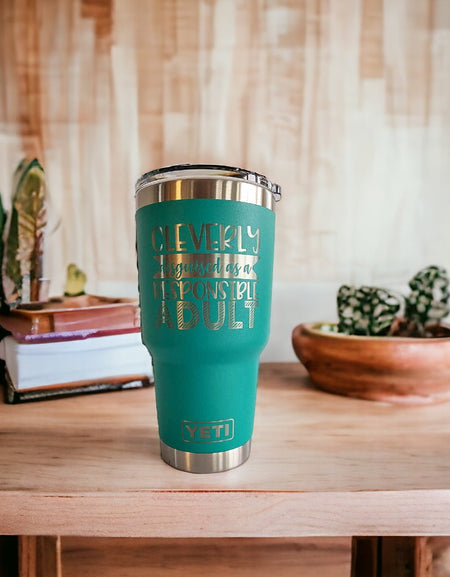 Cleverly Disguised As A Responsible Adult Engraved YETI Tumbler