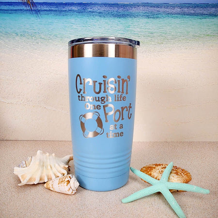 Cruising through life one port at a time - Engraved 20oz light blue polar camel tumbler - Sunny Box