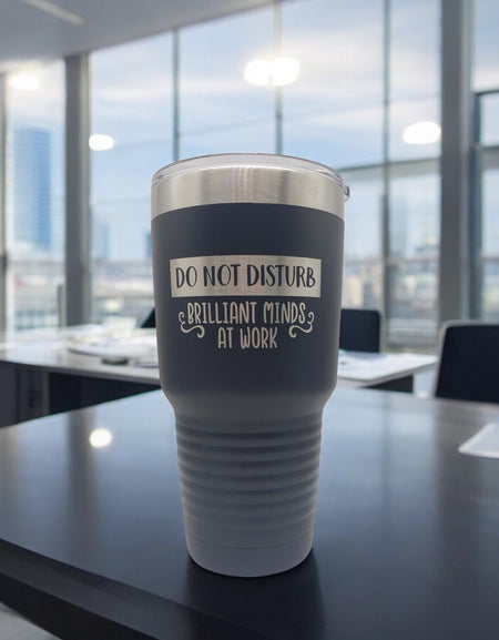 Do not Disturb - Brilliant Mind At Work - Funny Workplace Humor Engraved Polar Camel Tumbler
