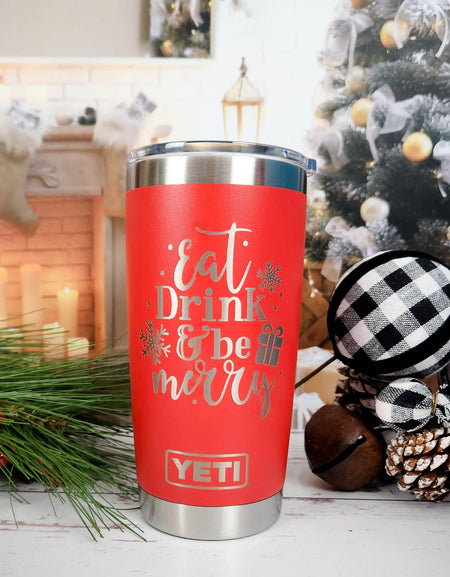 Eat, Drink & Be Merry - Christmas Engraved YETI Tumbler