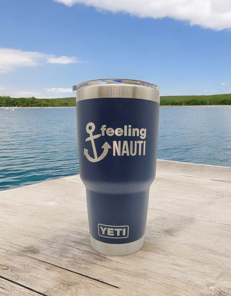 Feeling Nauti - Engraved YETI Tumbler