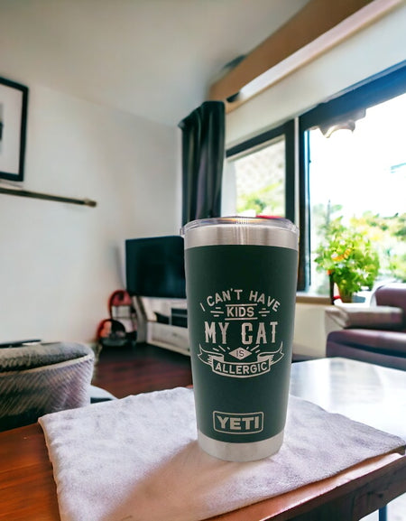 I Can't Have Kids My Cat is Allergic - Engraved YETI Tumbler