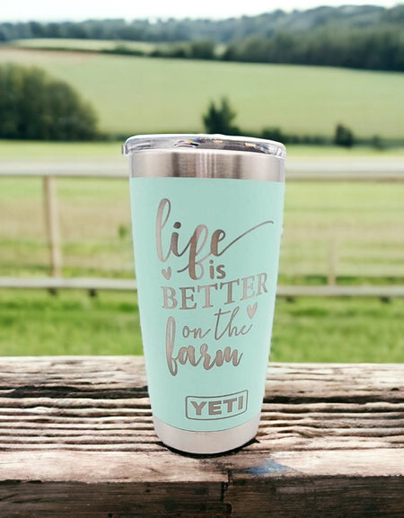 Life is Better on the Farm - Engraved YETI Tumbler2