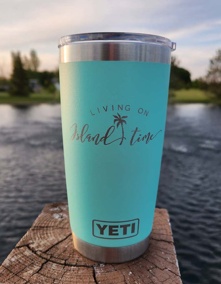 Living on Island Time - Engraved YETI Tumbler