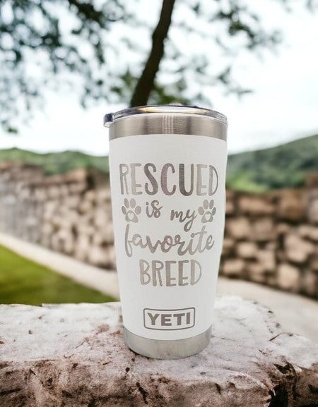 Rescued Is My Favorite Breed Engraved YETI Tumbler