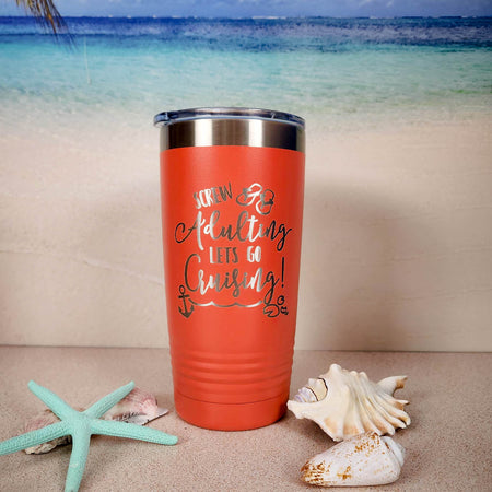 Screw Adulting Let's Go Cruising Personalized Engraved 20oz Tumbler by Sunny Box