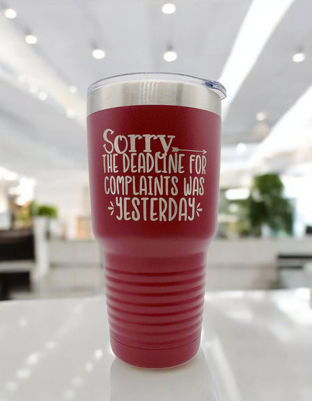 Sorry the deadline for complaints was yesterday - funny engraved polar camel tumbler by sunny box