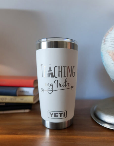 Teaching My Tribe - Engraved YETI Tumbler