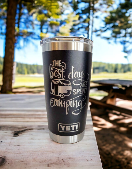 The Best Days Are Spent Camping - Engraved YETI Tumbler