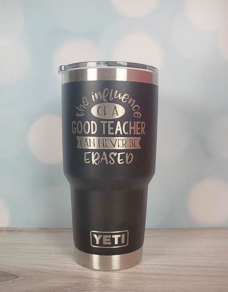 The Influence of a Good Teacher - Engraved YETI Tumbler