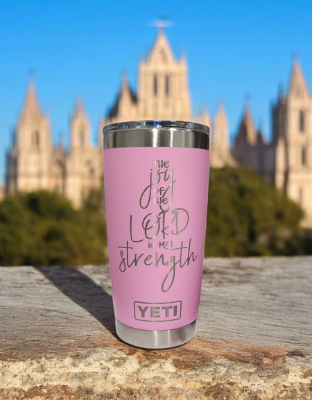 The Joy of the Lord is My Strength Scripture Engraved YETI Tumbler2