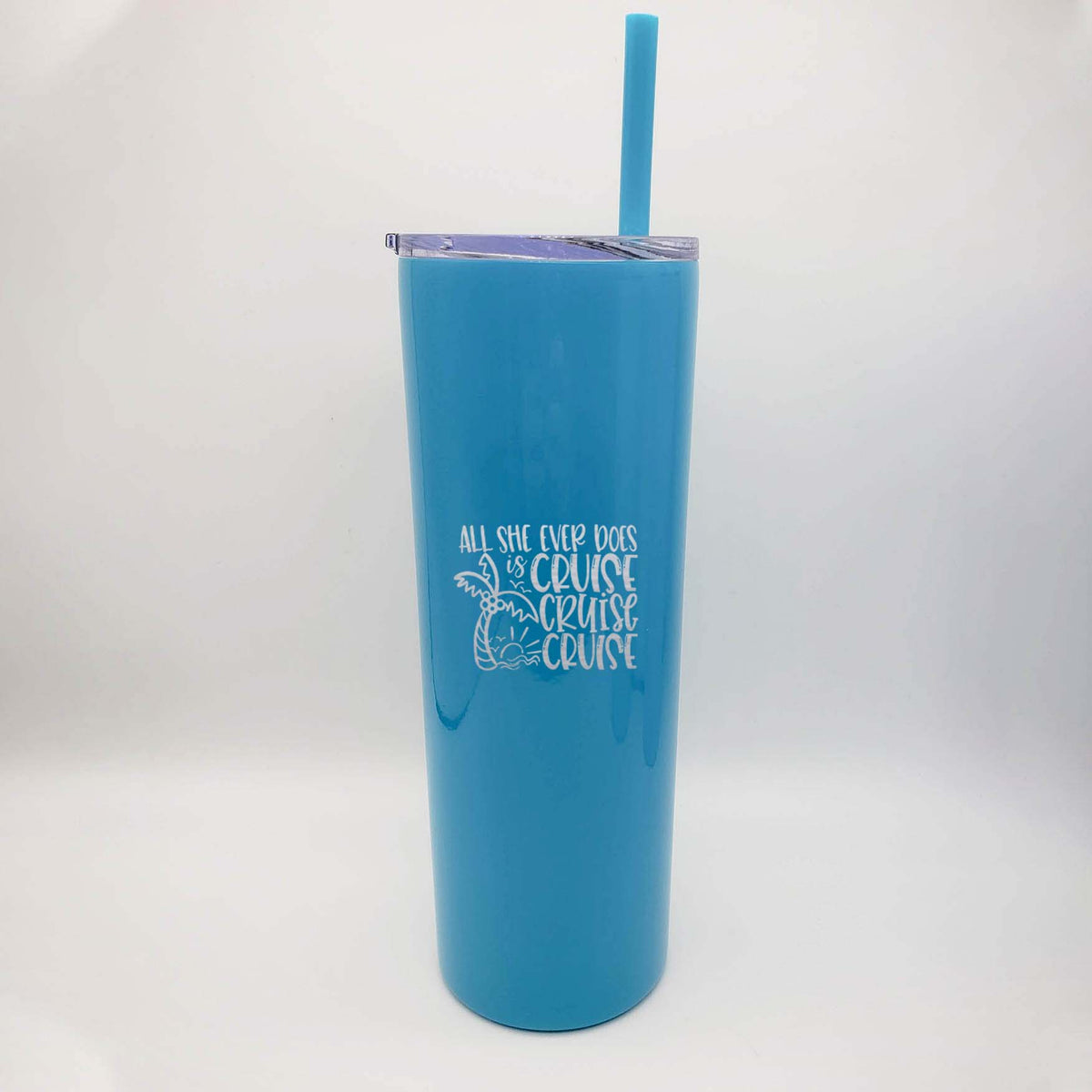 All She Ever Does is Cruise Custom Engraved 20oz Skinny Tumbler