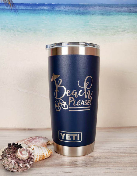 Beach Please - Engraved YETI Tumbler