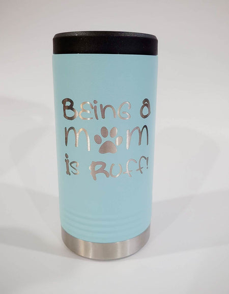 Being a Mom is Ruff - Dog Mom Engraved Can Cooler Holder Teal - Sunny Box