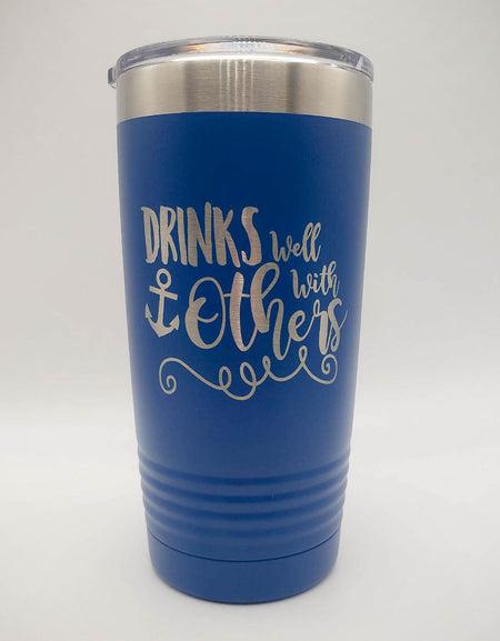 Drinks Well With Others - Engraved 20oz blue Polar Camel Tumbler for cruise or boat - Sunny Box