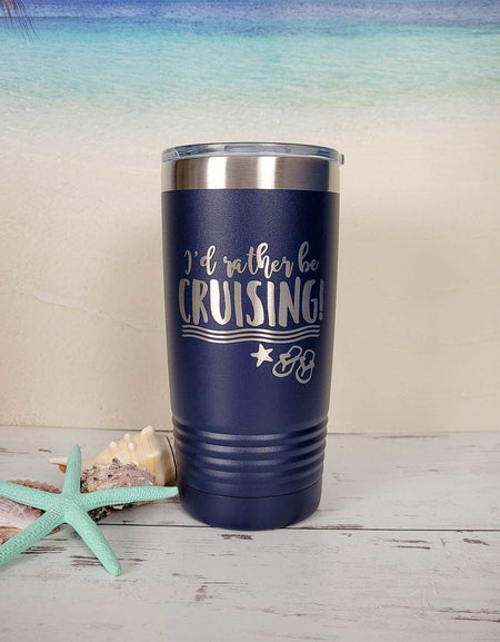 I'd Rather Be Cruising - Engraved 20oz Navy Polar Camel Tumbler - Sunny Box