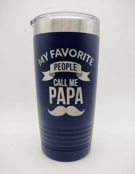 My Favorite People Call Me Papa - Engraved Tumbler 20oz Navy Sunny Box