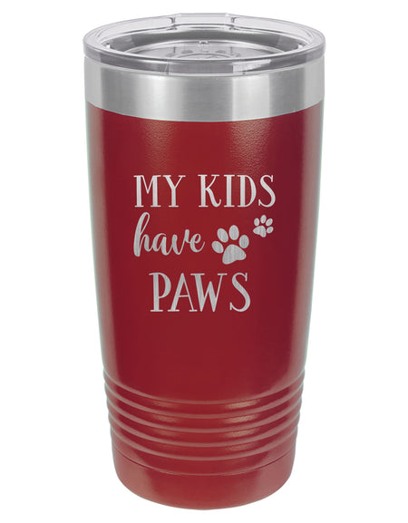My Kids Have Paws - Engraved 20oz Maroon Tumbler - Sunny Box