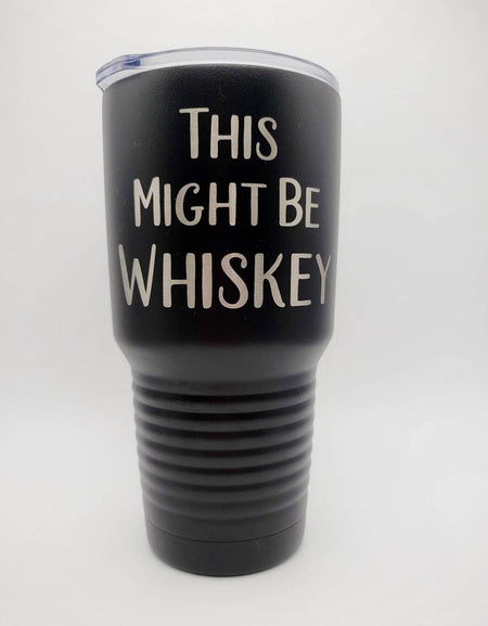 This Might Be Whiskey - Engraved Polar Camel Tumbler