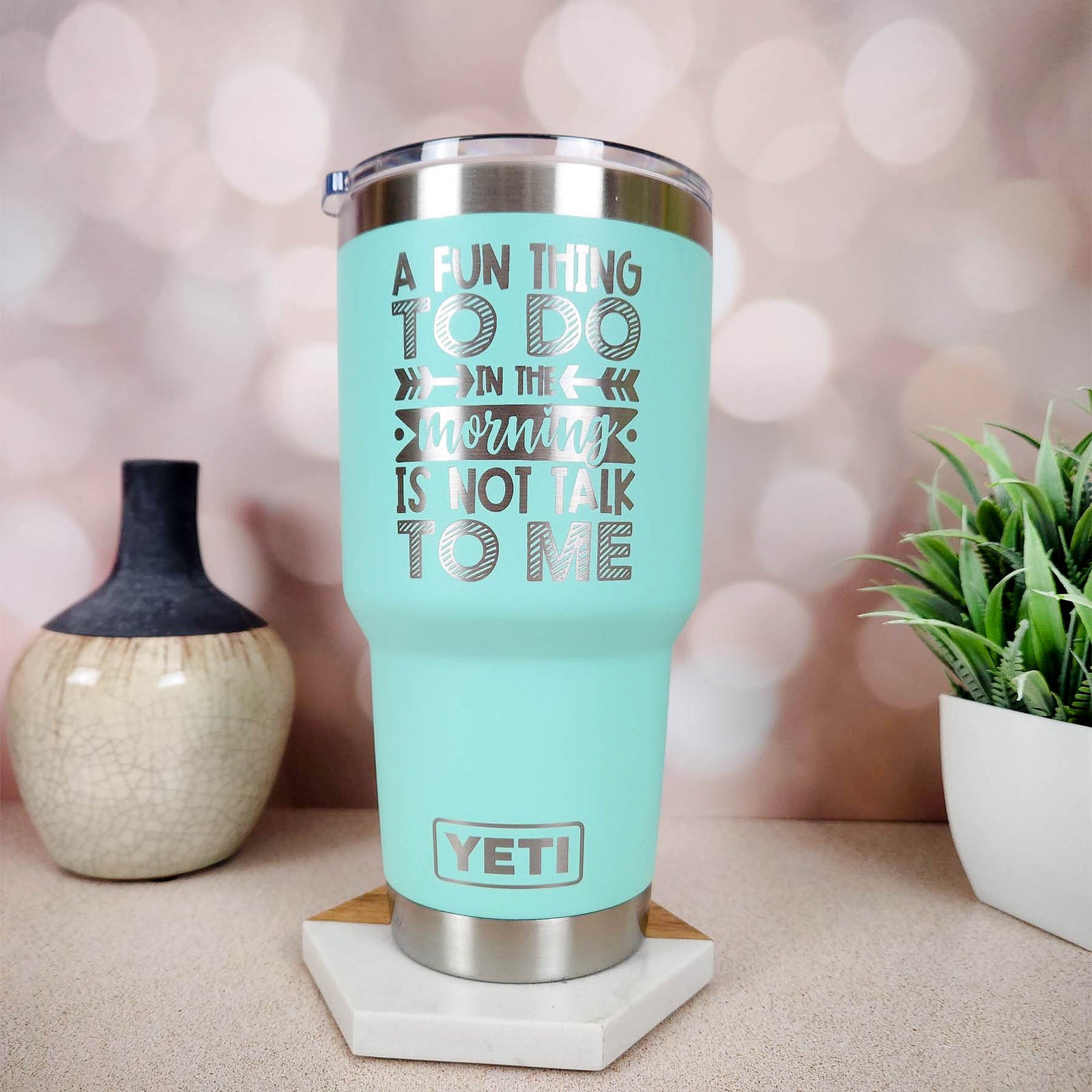 A Fun Thing to Do in the Morning is Not Talk To Me Engraved YETI Tumbler
