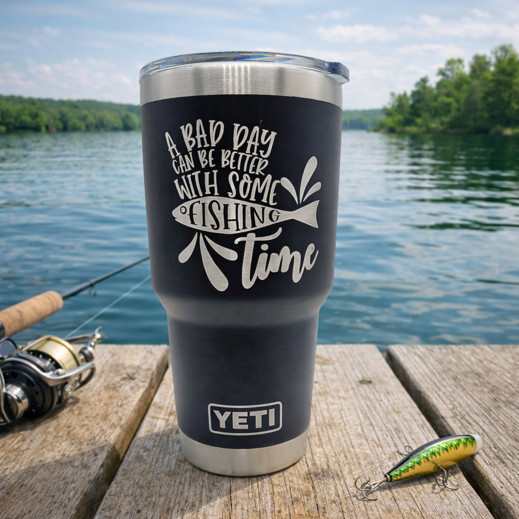 A Bad Day Can Be Better With Some Fishing Time - Engraved YETI Tumbler