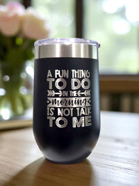 A Fun Thing To Do In the Morning is Not Talk To Me - Engraved Polar Camel Tumbler