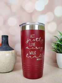 Act Justly Love Mercy Walk Humbly Micah 6:8 Bible Verse Inspirational Engraved Polar Camel Tumbler 20oz Maroon Sunny Box