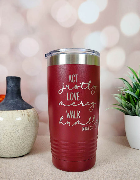 Act Justly Love Mercy Walk Humbly Micah 6:8 Bible Verse Inspirational Engraved Polar Camel Tumbler 20oz Maroon Sunny Box