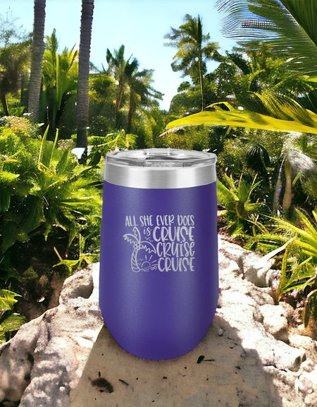 All She Ever Does is Cruise - Engraved Polar Camel Tumbler
