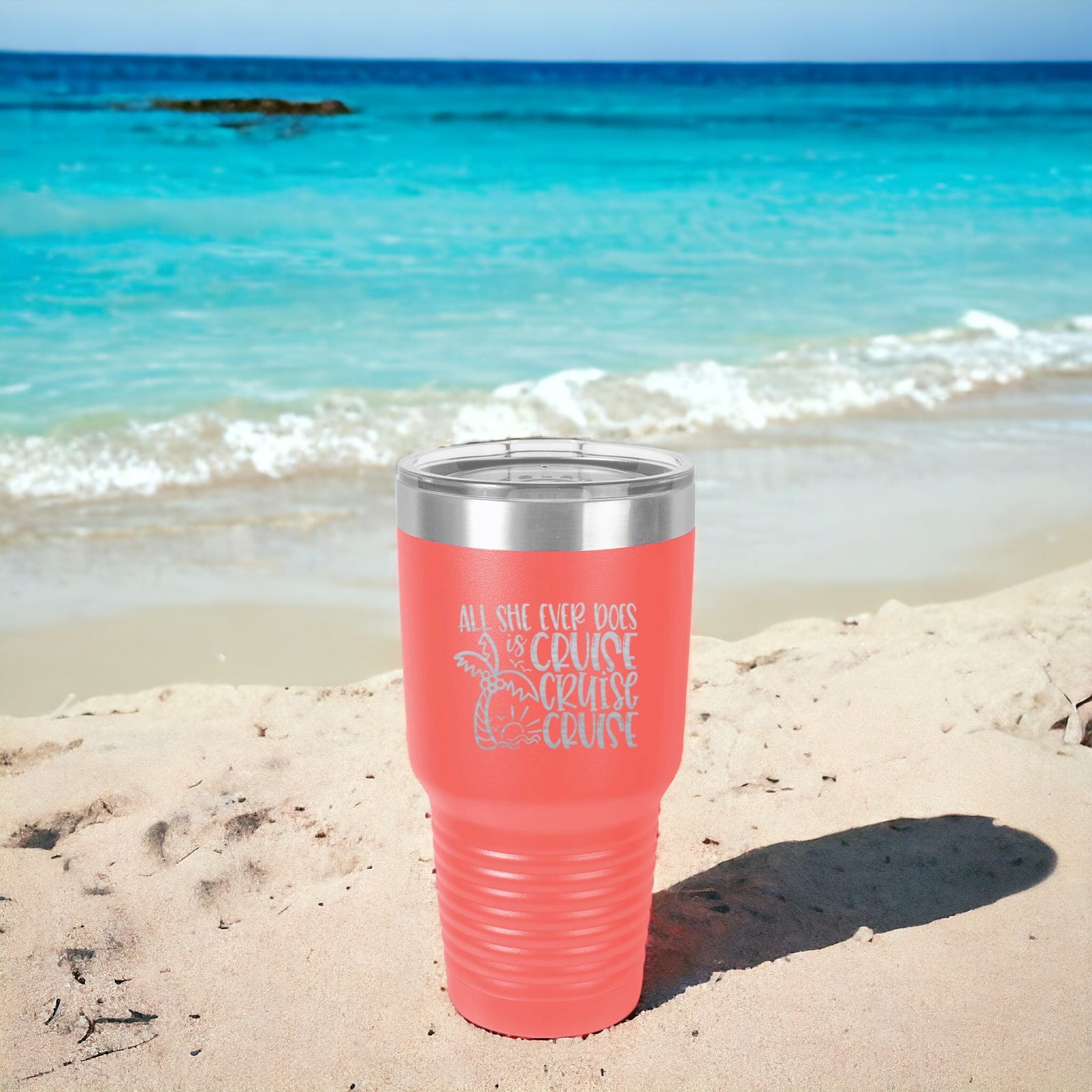 All She Ever Does is Cruise - Engraved Polar Camel Tumbler