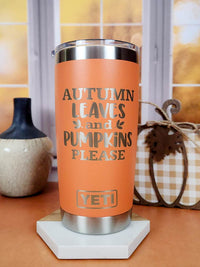Autumn Leaves and Pumpkins Please Engraved YETI Tumbler