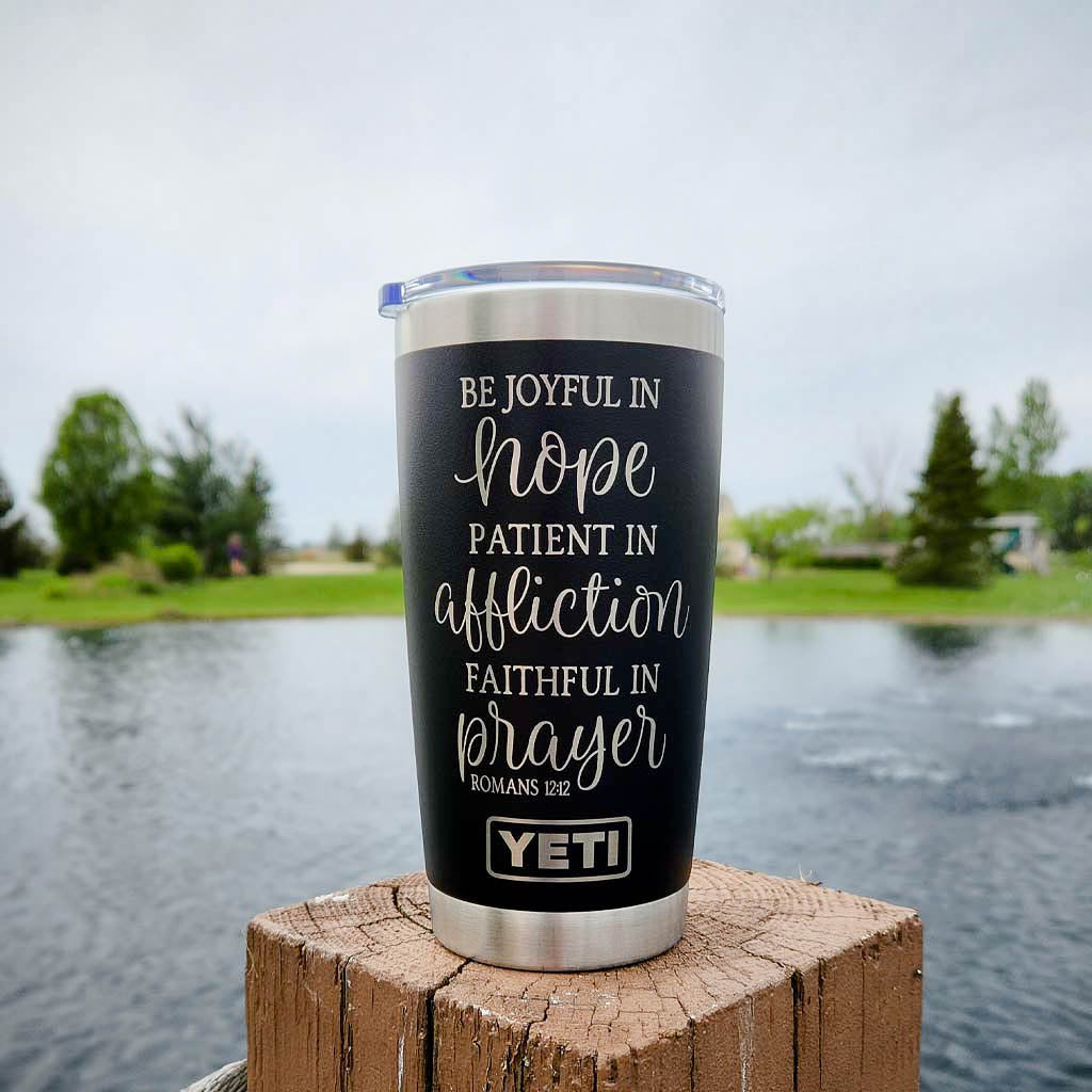 Be Joyful In Hope - Romans 12:12 Scripture Engraved YETI Tumbler