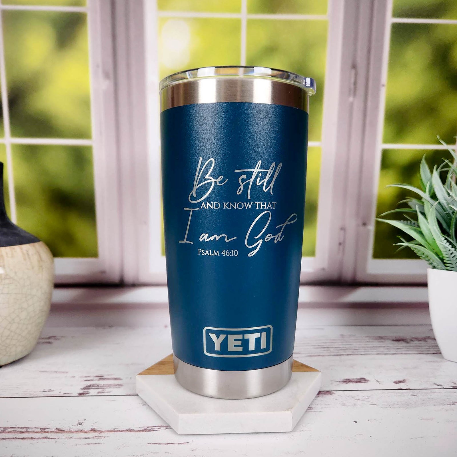 Be Still and Know that I am God - Scripture Engraved YETI Tumbler