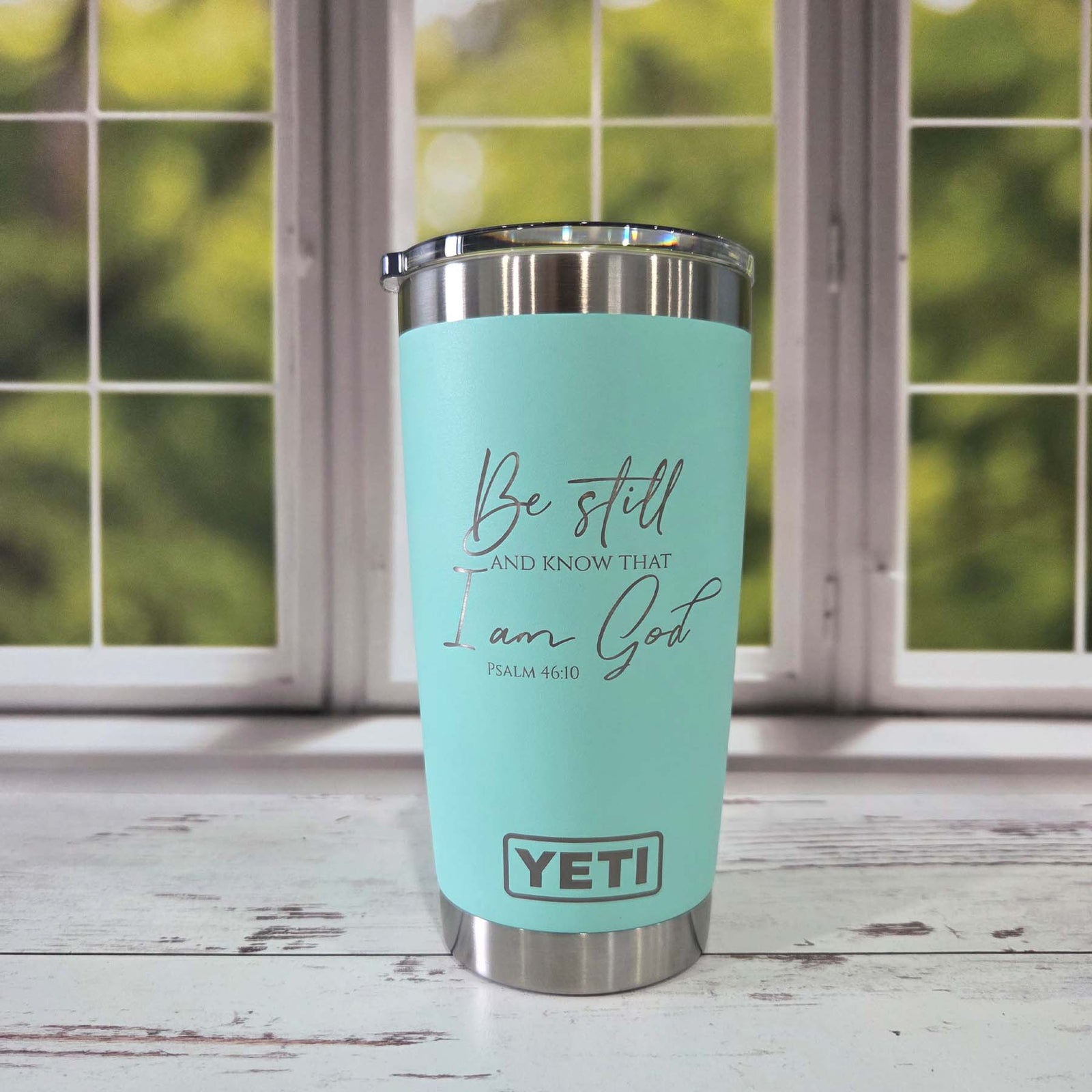 Be Still and Know that I am God - Scripture Engraved YETI Tumbler