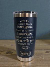 Be Strong and Courageous - Joshua 1:9 Scripture Engraved YETI Tumbler v2