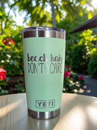 Beach Hair Don't Care - Engraved YETI Tumbler