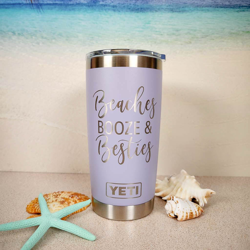 Beaches Booze and Besties - Engraved YETI Tumbler