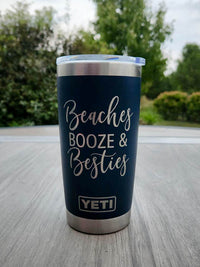 Beaches Booze and Besties - Engraved YETI Tumbler