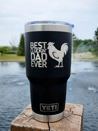 Best Cluckin' Dad Ever Engraved YETI Tumbler