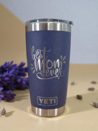 Best Mom Ever Engraved YETI Tumbler