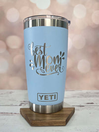 Best Mom Ever Engraved YETI Tumbler