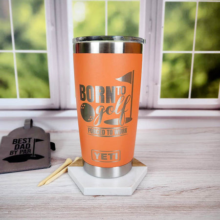 Born to Golf - Forced to Work - Golf Engraved YETI Tumbler