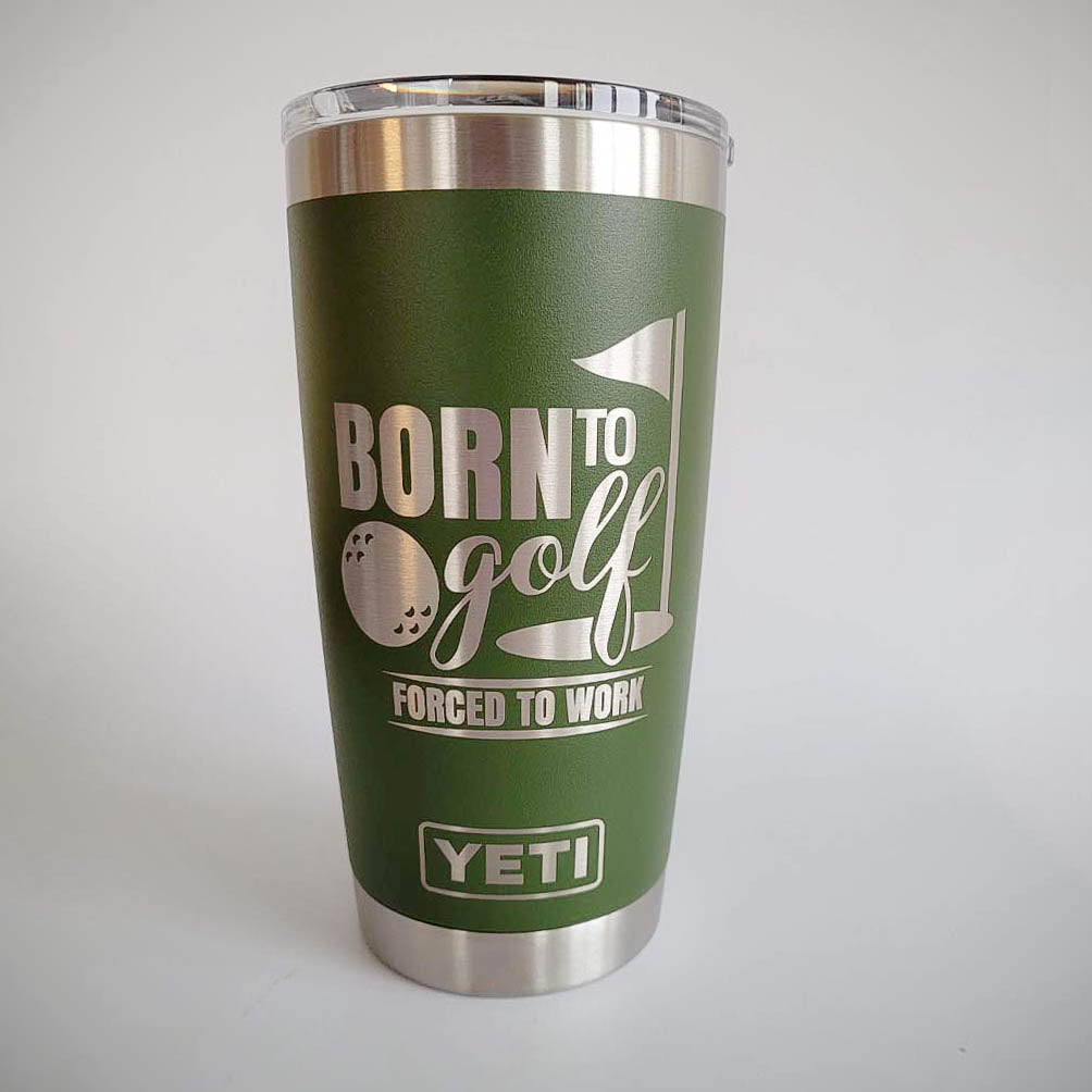 Born to Golf - Forced to Work - Golf Engraved YETI Tumbler