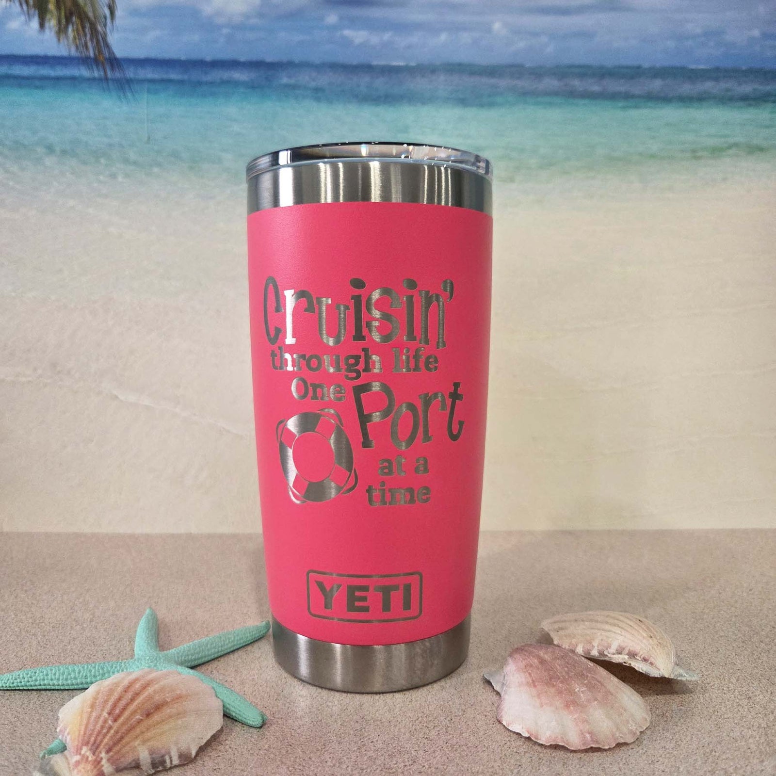 Cruisin' Through Life One Port at a Time - Engraved YETI Tumbler