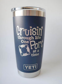 Cruisin' Through Life One Port at a Time - Engraved YETI Tumbler