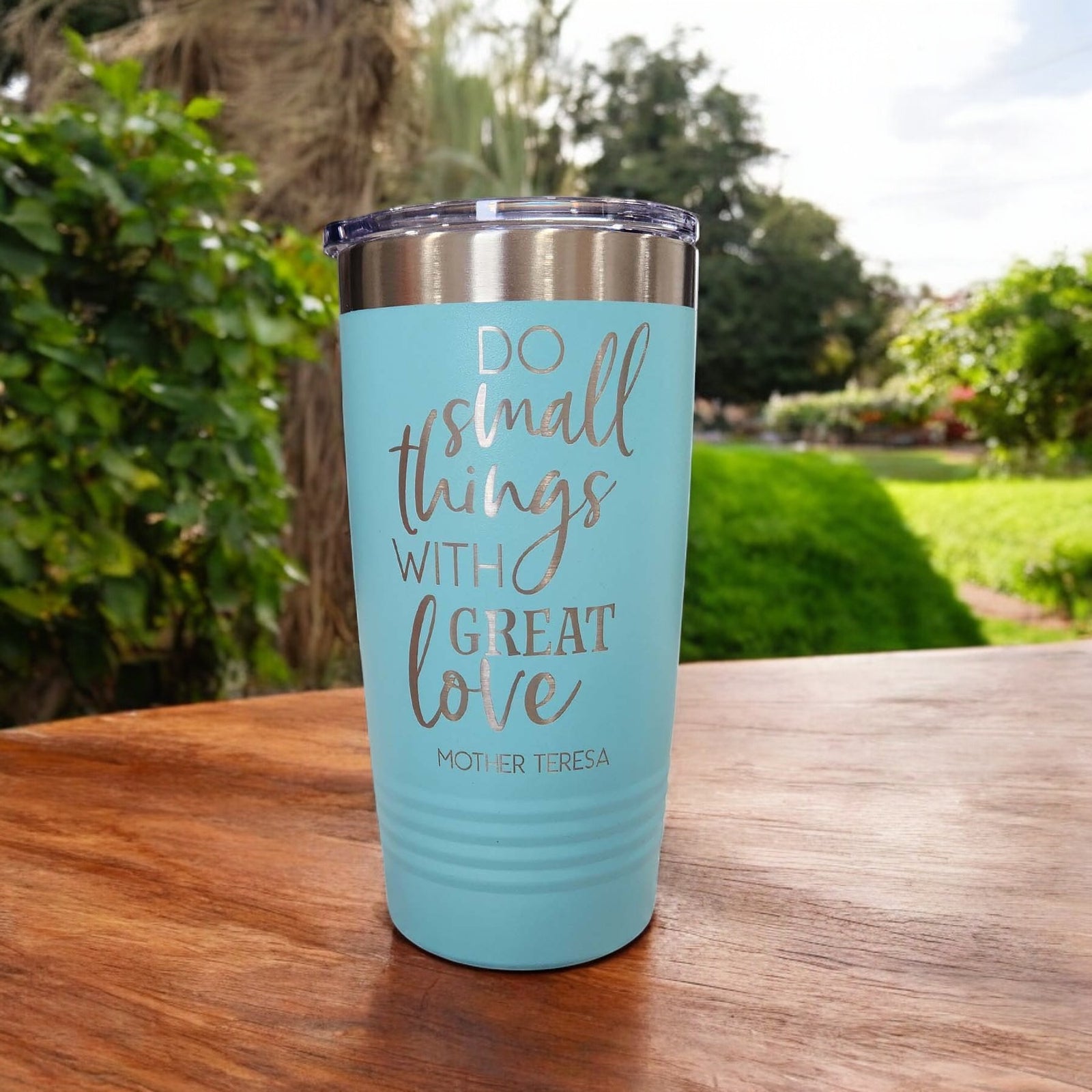 Do Small Things With Great Love Mother Theresa Quote Engraved 20oz Teal Tumbler Sunny Box