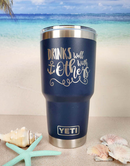 Drinks Well With Others - Engraved YETI Tumbler