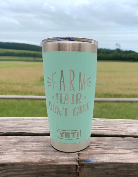 Farm Hair Don't Care - Engraved YETI Tumbler